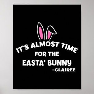 Its Almost Time For The Easta Bunny Clairee Fu T S Poster