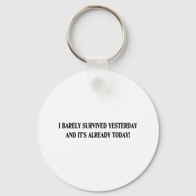 It's already today! key ring (Front)
