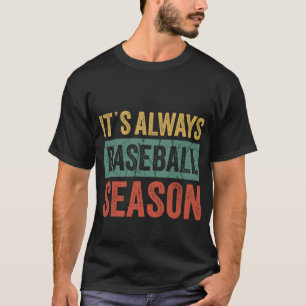 It's Always Baseball Season Baseball Home Plate Dr T-Shirt