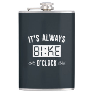 It's Always Bike O'Clock Hip Flask