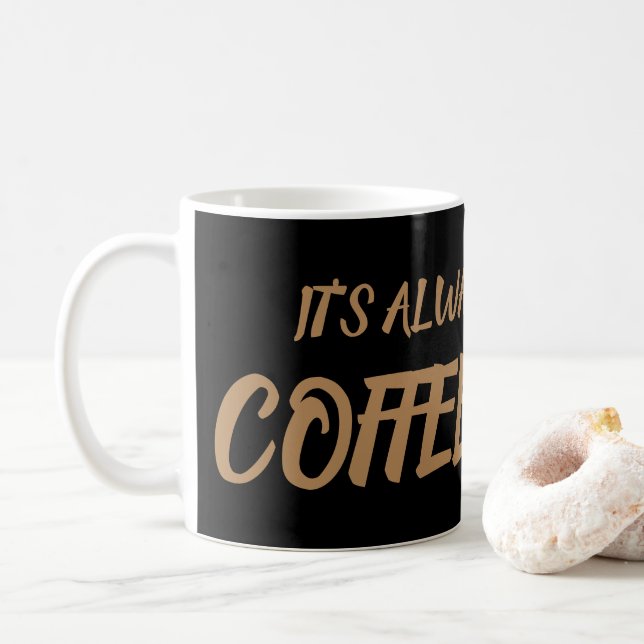 It's Always Coffee Time Mug (With Donut)