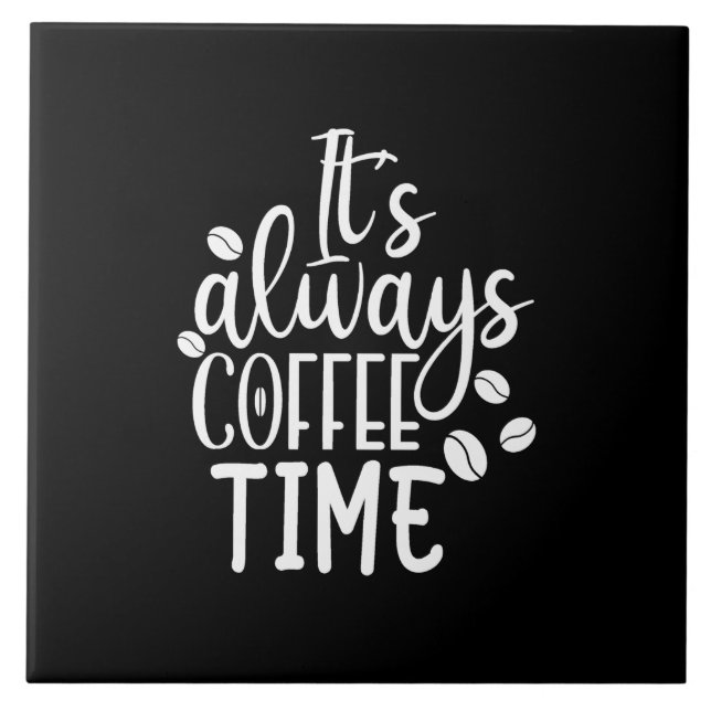 it's always coffee time tile (Front)
