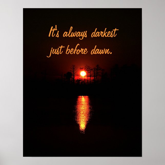 It's Always Darkest Just Before Dawn Poster (Front)