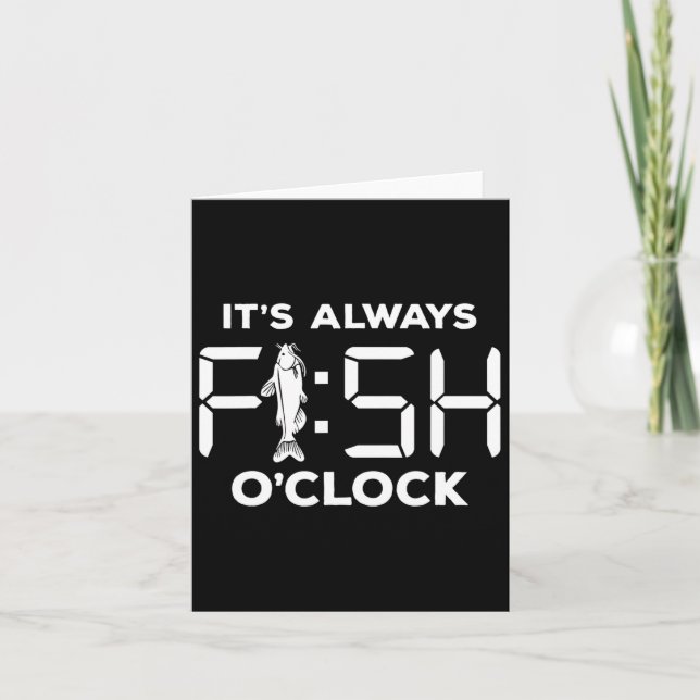 It's Always Fish O'clock Funny Fishing  Card (Front)