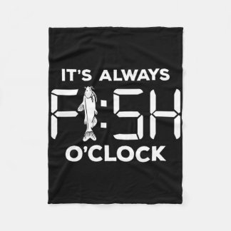 It's Always Fish O'clock Funny Fishing Fleece Blanket