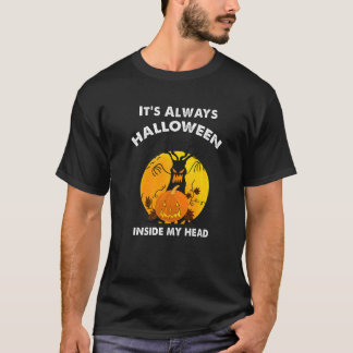 It's Always Halloween Inside My Head  Pumpkin Hall T-Shirt