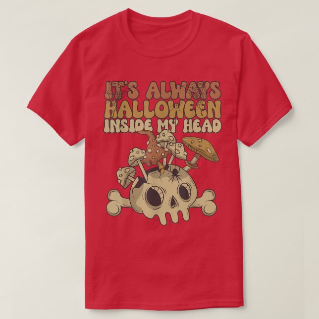 Its always Halloween inside My head Retro Mushroom T-Shirt (Design Front)
