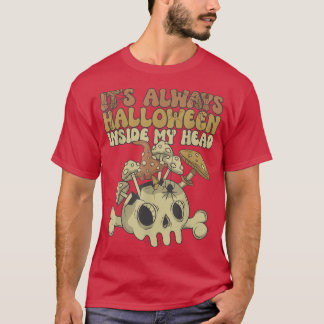 Its always Halloween inside My head Retro Mushroom T-Shirt