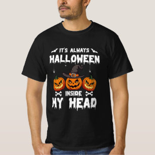 It's Always Halloween Inside My Head T-Shirt