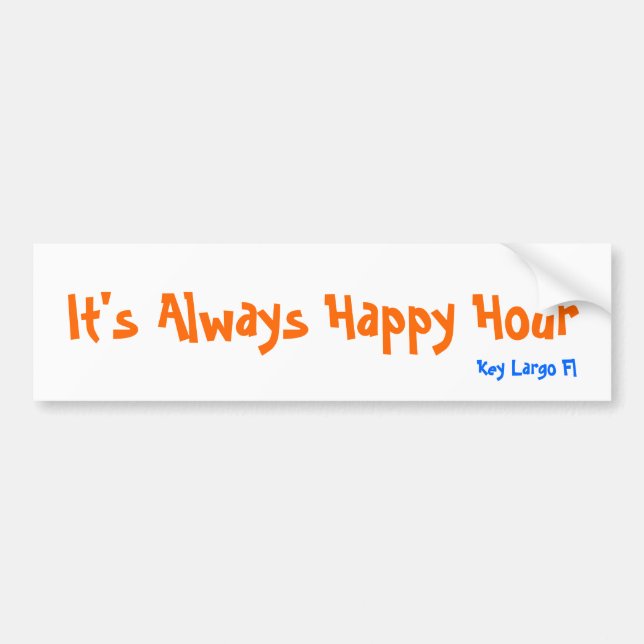 It's Always Happy Hour, Key Largo Fl Bumper Sticker (Front)