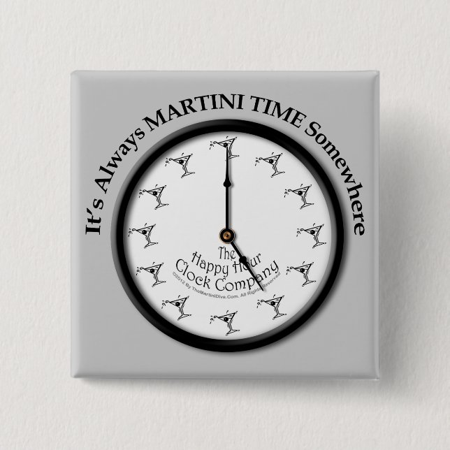 IT'S ALWAYS MARTINI TIME SOMEWHERE BUTTON (Sq) (Front)