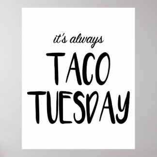 It's Always Taco Tuesday Wall Art Poster