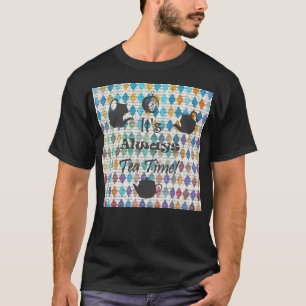 It'S Always Tea Time - Colourful Watercolor Patter T-Shirt