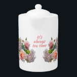 It's Always Tea Time Elegant Floral Teapot<br><div class="desc">This elegant floral teapot has pretty pink roses and quote: It's always tea time. Makes a wonderful gift for tea lovers.</div>