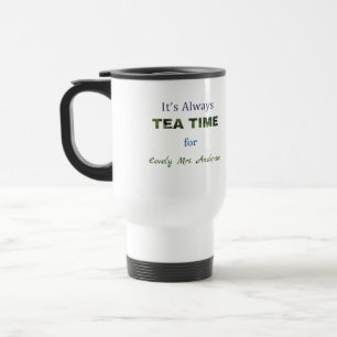 It's always Tea time Travel Mug