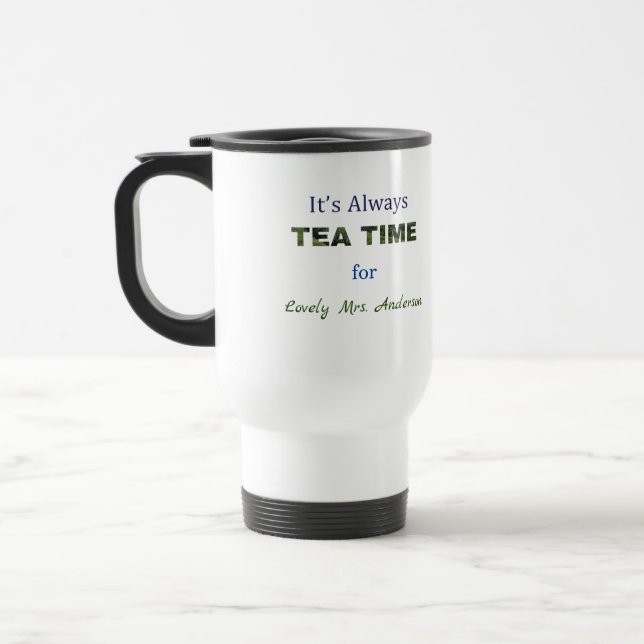 It's always Tea time Travel Mug (Left)