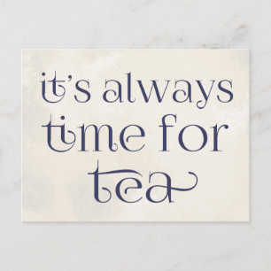 It's Always Time for Tea Postcard