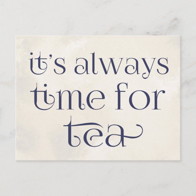 It's Always Time for Tea Postcard (Front)