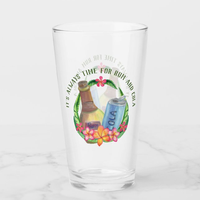 It's AlwaysTime For Rum & Cola Glass Cup (Front)