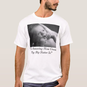 "It's Amazing How Great My Big Sister Is!" T-Shirt
