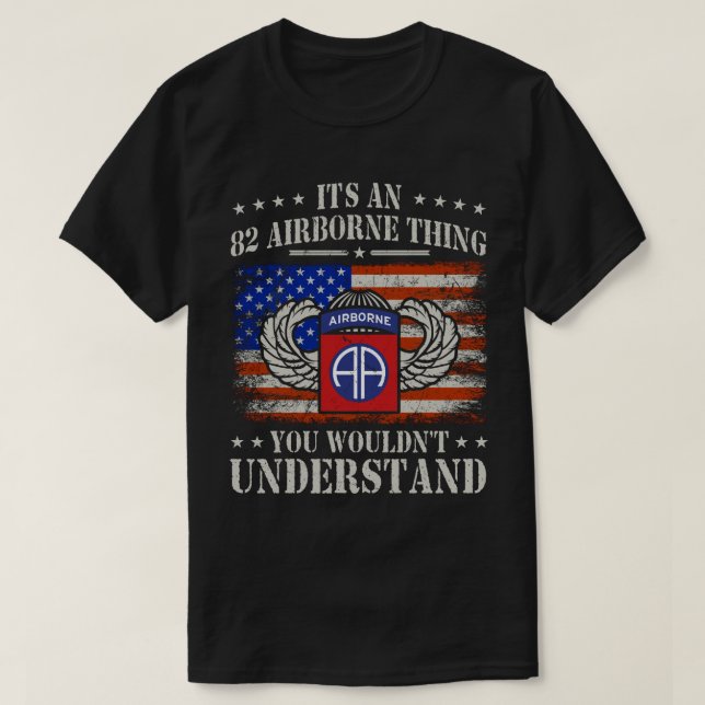 It's An 82 Airborne Thing You Wouldn't Understand  T-Shirt (Design Front)