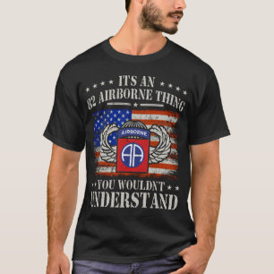 It's An 82 Airborne Thing You Wouldn't Understand  T-Shirt