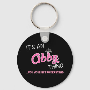 It's an Abby thing you wouldn't understand Key Ring