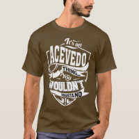 Its an ACEVEDO Thing Gifts 