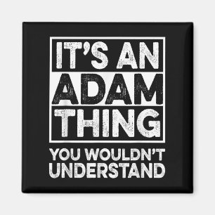 Its An Adam Thing You Wouldnt Understand Adam Chri Magnet