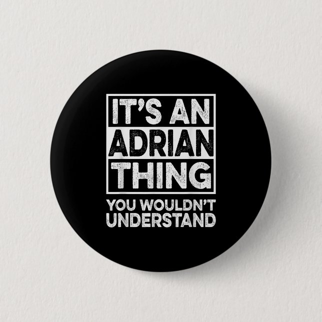 Its An Adrian Thing You Wouldnt Understand Funny C 6 Cm Round Badge (Front)