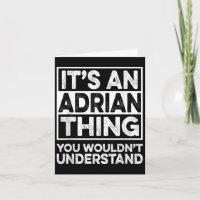 Its An Adrian Thing You Wouldnt Understand Funny C