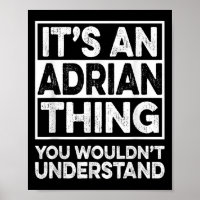 Its An Adrian Thing You Wouldnt Understand Funny C