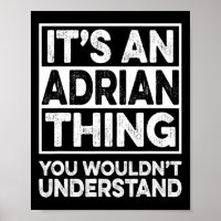 It's An Adrian Thing You Wouldn't Understand Funny
