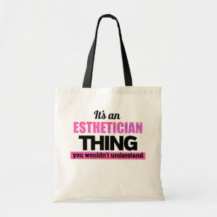 It's an Aesthetician thing you wouldn't understand Tote Bag