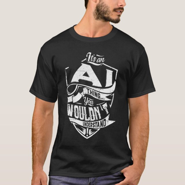 It's an AI thing, You wouldn't understand T-Shirt (Front)