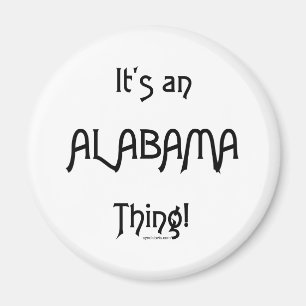 It's an Alabama Thing! Magnet