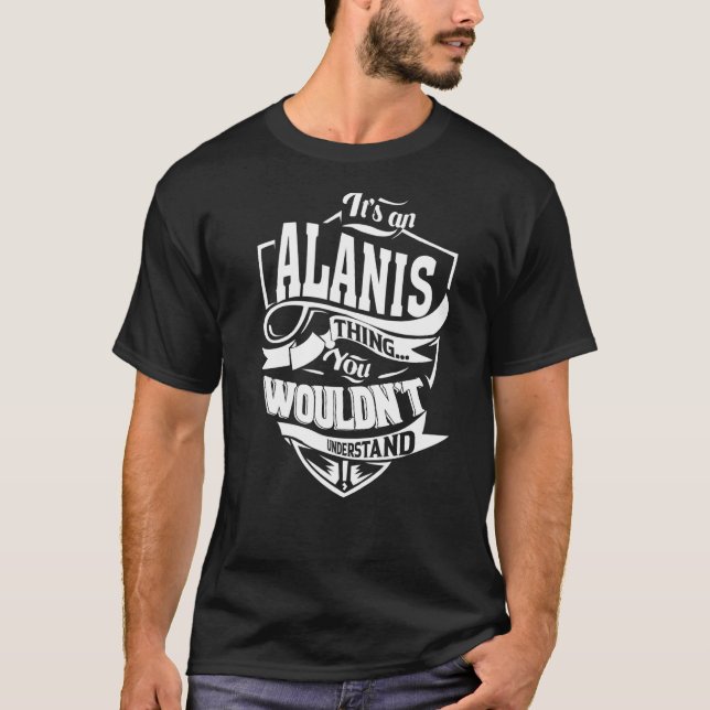 It's an ALANIS Thing Gifts Premium T-Shirt (Front)