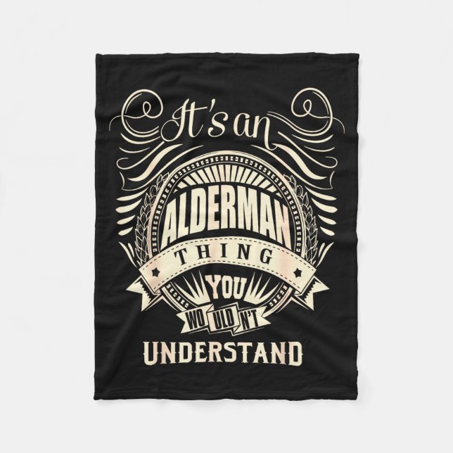 It's An Alderman Thing You Wouldn't Understand  Fleece Blanket (Front)