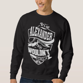 It's An Alexander Thing Sweatshirt
