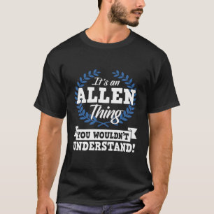 It'S An Allen Thing You Wouldn'T Understand Name T-Shirt