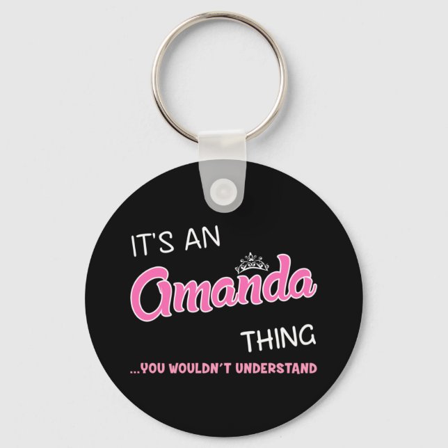 It's an Amanda thing you wouldn't understand Key Ring (Front)