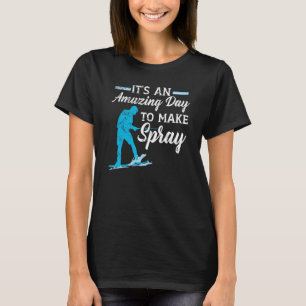 It's An Amazing Day To Make Spray Water Skiing Wat T-Shirt