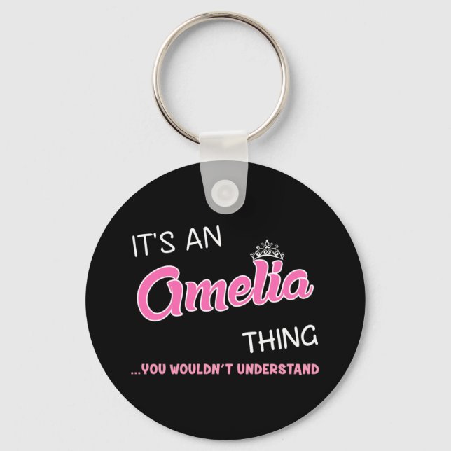 It's an Amelia thing you wouldn't understand Key Ring (Front)