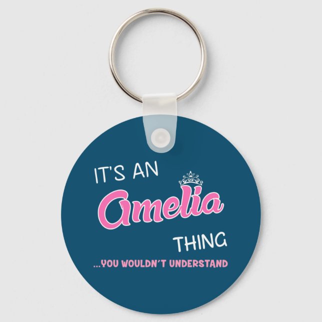 It's an Amelia thing you wouldn't understand Keych Key Ring (Front)