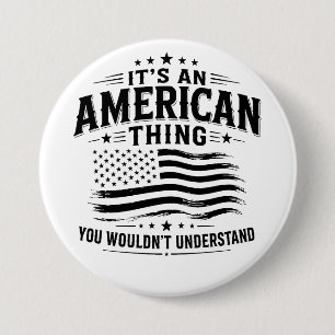 It's an American thing USA patriotic humour 7.5 Cm Round Badge