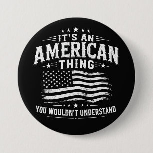 It's an American thing USA patriotic humour 7.5 Cm Round Badge