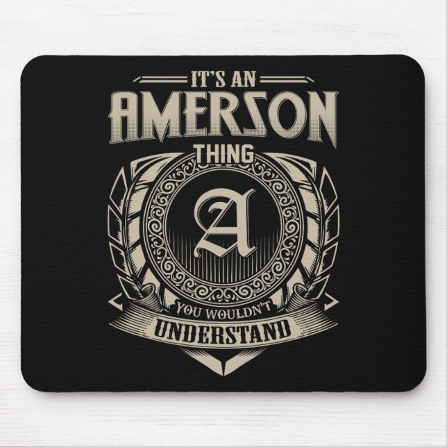 It's An Amerson Thing You Wouldn't Understand Name Mouse Mat (Front)