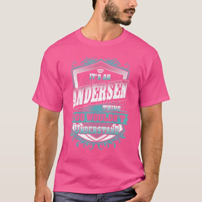 It's An Andersen Thing You Wouldn't Understand Cla T-Shirt (Front)