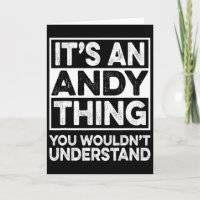 It's An Andy Thing You Wouldn't Understand Andy Ch