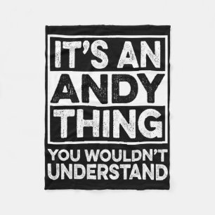 It's An Andy Thing You Wouldn't Understand Andy Ch Fleece Blanket